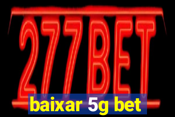 baixar 5g bet